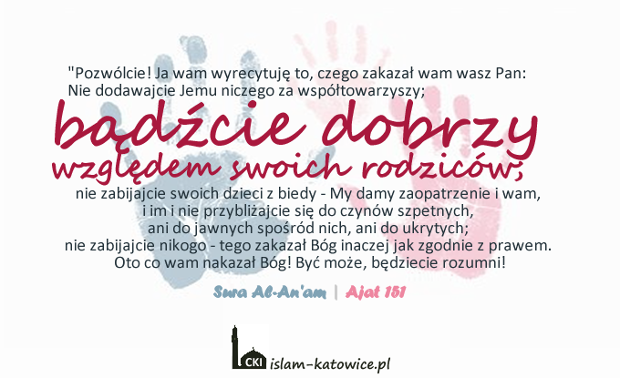 ...bądźcie dobrzy względem swoich rodziców... (6:151)
