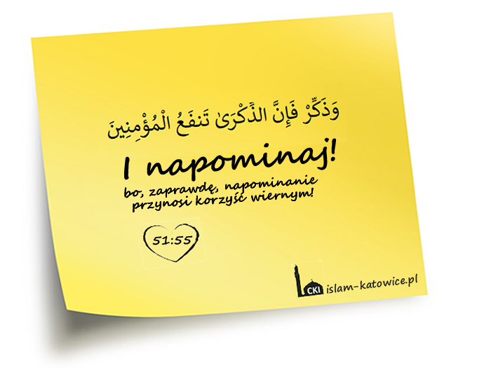 I napominaj! bo, zaprawdę, napominanie przynosi korzyść wiernym! (51:55)
