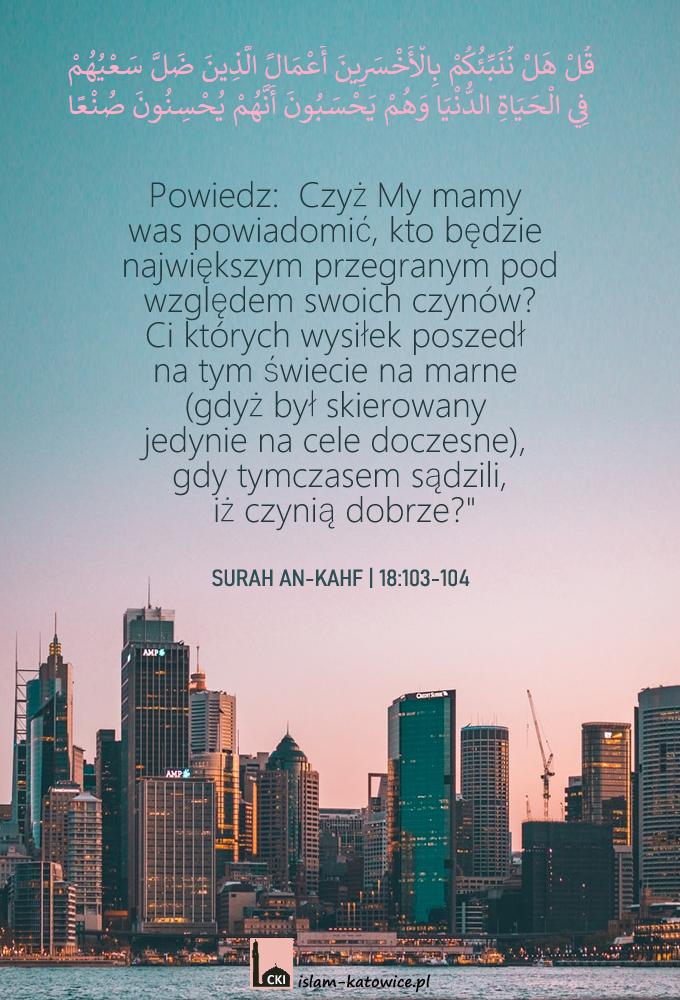 ..gdy tymczasem sądzili, iż czynią dobrze?" (18:104)