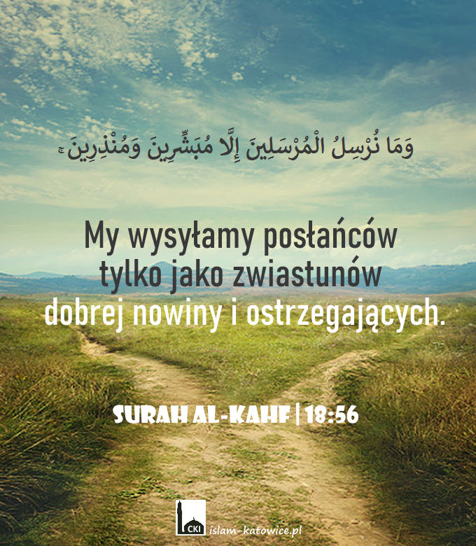 My wysyłamy posłańców tylko jako zwiastunów dobrej nowiny i ostrzegających - 18:56