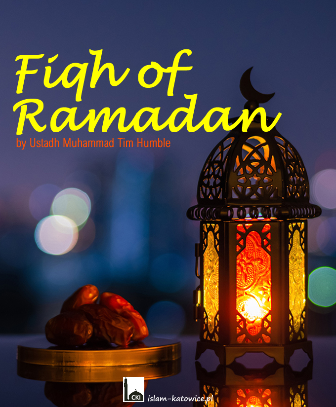 Fiqh Ramadanu – Ustadh Muhammad Tim Humble