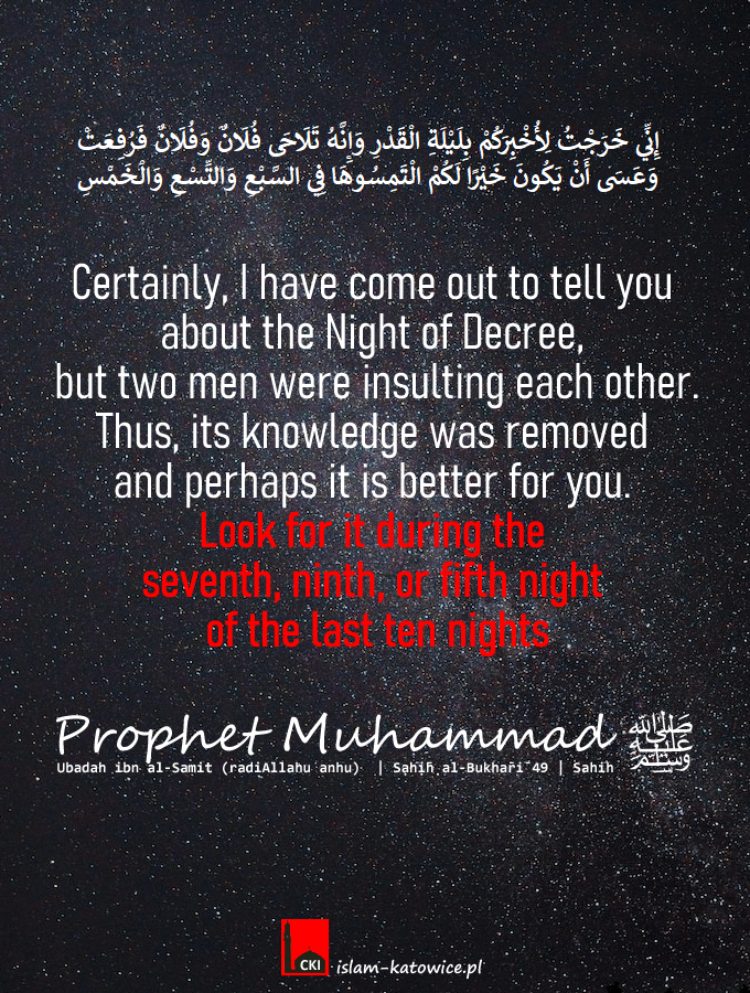 ..look for the night of Qadr during the seventh, ninth, or fifth night of the last ten nights - Prophet Muhammad ﷺ