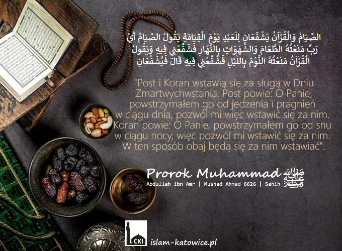 Twój post i twój Koran wstawią się za tobą!