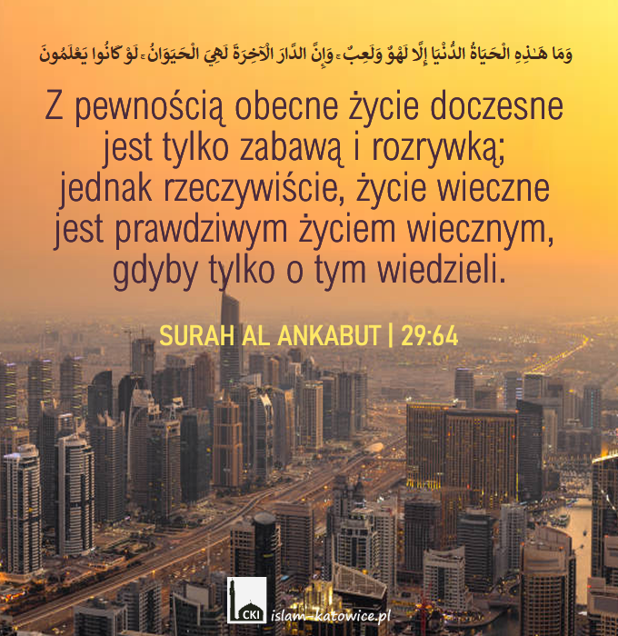 ..gdyby tylko o tym wiedzieli. (Koran 29:64)