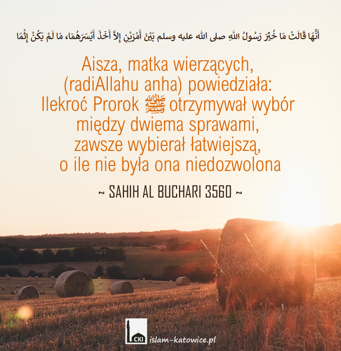 ..zawsze Prorok (pzn) wybierał łatwiejszą.. - Aisza (radiAllahu anha)